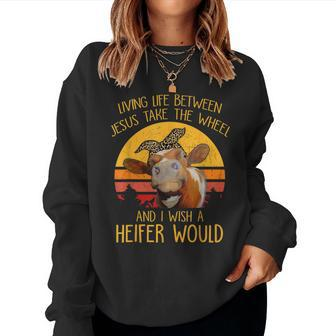 Cow Lover Farmer Women I Wish A Heifer Would Women Sweatshirt | Mazezy