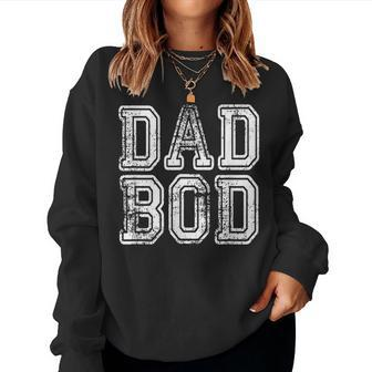 Dad Bod Fathers Day Sarcastic Men Husband Women Sweatshirt | Mazezy
