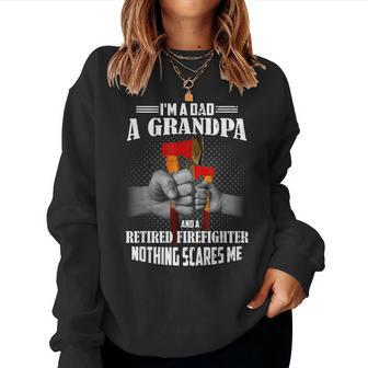 Im A Dad A Grandpa And A Retired Firefighter Women Sweatshirt | Mazezy