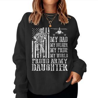 My Dad My Soldier Pride World Proud Army Daughter Veteran Women Sweatshirt | Mazezy