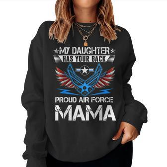 My Daughter Has Your Back Proud Air Force Mama Mothers Women Sweatshirt | Mazezy