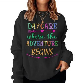 Daycare Adventure Begins Teacher Back To School T-Shirt Women Sweatshirt | Mazezy