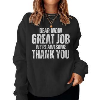 Dear Mom Great Job Were Awesome Thank You Mothers Dad Day Women Sweatshirt | Mazezy
