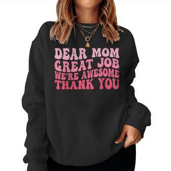 Dear Mom Great Job Were Awesome Thank You Women Sweatshirt | Mazezy