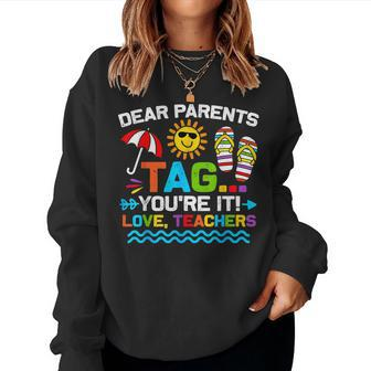 Dear Parents Tag Youre It Love Teacher End Of Year School Women Crewneck Graphic Sweatshirt - Thegiftio UK
