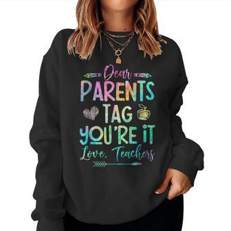 Dear Parents Tag Youre It Love Teacher Tie Dye Funny Teacher Women Crewneck Graphic Sweatshirt - Thegiftio UK