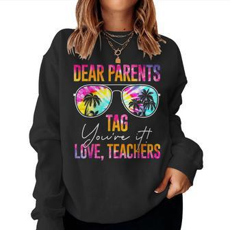 Dear Parents Tag Youre It Love Teachers Tie Dye Funny Gifts Women Crewneck Graphic Sweatshirt - Thegiftio UK