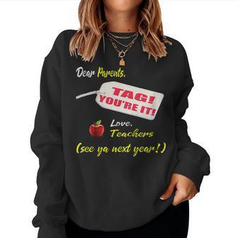 Dear Parents Tag Youre It Love Teachers Last Day Of School Sweatshirt | Mazezy