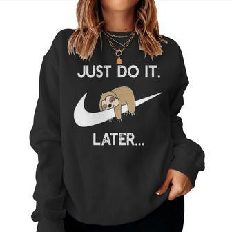 Do It Later Funny Sleepy Sloth For Lazy Sloth Lover Women Crewneck Graphic Sweatshirt - Seseable