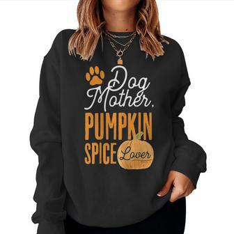Dog Mother Pumpkin Spice Lover Cute Fall Mom Girls Gift V2 Women Crewneck Graphic Sweatshirt - Seseable