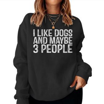 I Like Dogs Coffee Maybe 3 People Sarcasm Women Sweatshirt | Mazezy