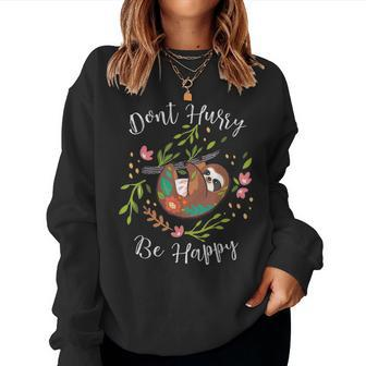 Dont Hurry Be Happy Dad Mom Boy Girl Kid Party Gift Funny Women Crewneck Graphic Sweatshirt - Seseable