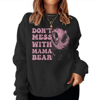 Womens Dont Mess With Mama Bear Women Sweatshirt | Mazezy
