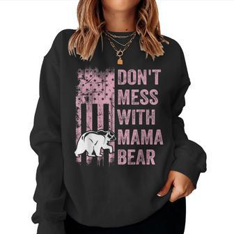 Dont Mess With Mama Bear Usa American Flag Mothers Women Sweatshirt | Mazezy