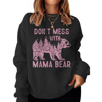 Dont Mess With Mama Bear Vintage Mom Mommy Women Sweatshirt | Mazezy