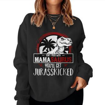 Dont Mess With Mamasaurus - Strong Dinosaur Mom Women Sweatshirt | Mazezy AU
