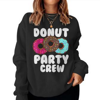 Donut Party Crew Cool Doughnut For Kids Men Women Women Sweatshirt | Mazezy