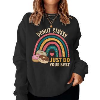 Donut Stress Just Do Your Best Rock The Test Day Teacher Women Sweatshirt | Mazezy