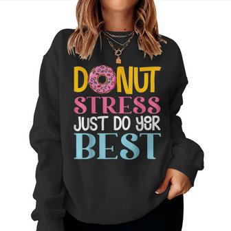 Donut Stress Just Do Your Best Rock The Test Day Teacher Women Crewneck Graphic Sweatshirt - Thegiftio UK