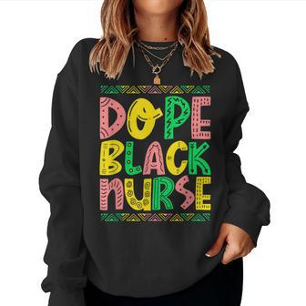 Dope Black Nurse Unapologetically Dope Black Nurse African Women Crewneck Graphic Sweatshirt - Seseable