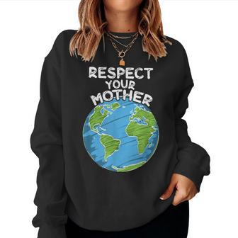 Earth Day Everyday Respect Your Mother Women Crewneck Graphic Sweatshirt - Thegiftio UK