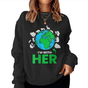 Womens Earth Day Im With Her Mother Earth World Environmental Women Sweatshirt | Mazezy