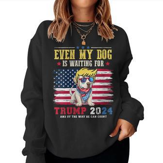 Womens Even My Dog Is Waiting For Trump 2024 Women Sweatshirt | Mazezy
