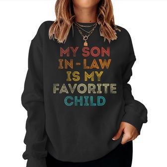 Womens Family Humor My Son In Law Is My Favorite Child Women Sweatshirt | Mazezy