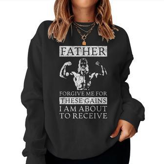 Father Forgive Me For These Gains Jesus Weight Lifting Women Sweatshirt | Mazezy