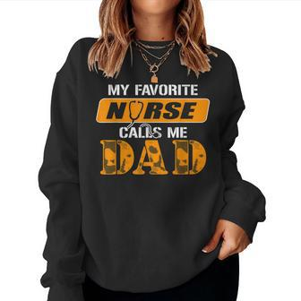 Fathers Day For NurseMy Favorite Nurse Call Me Dad Tshirt Women Sweatshirt | Mazezy