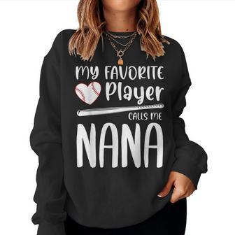 My Favorite Baseball Player Calls Me Nana Baseball Heart Women Sweatshirt | Mazezy