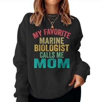 My Favorite Marine Biologist Calls Me Mom - Women Sweatshirt | Mazezy