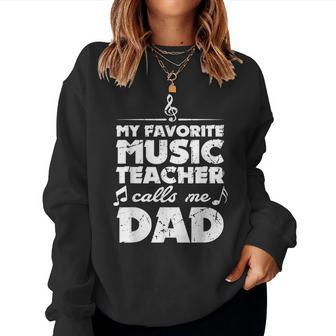 My Favorite Music Teacher Calls Me Dad Best Father Women Sweatshirt | Mazezy