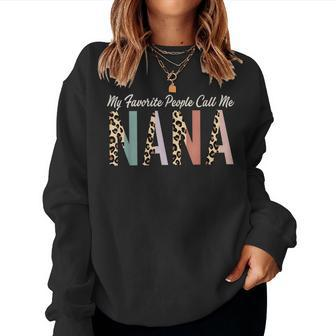 My Favorite People Call Me Nana Leopard Women Sweatshirt | Mazezy