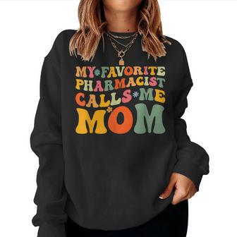 My Favorite Pharmacist Calls Me Mom Groovy Women Sweatshirt | Mazezy