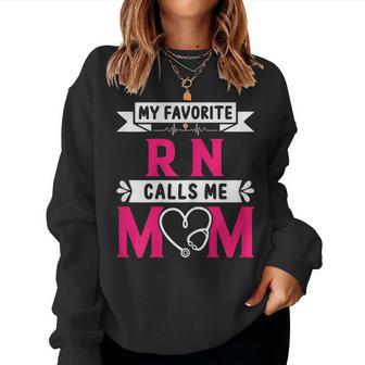 Womens My Favorite Rn Registered Nurse Calls Me Mom Women Sweatshirt | Mazezy