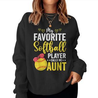 My Favorite Softball Player Calls Me Aunt Softball Lover Mom Women Sweatshirt | Mazezy AU