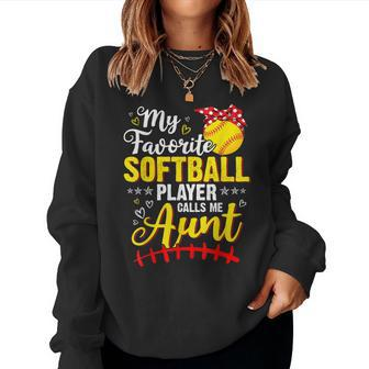 My Favorite Softball Player Calls Me Aunt Softball Player Women Sweatshirt | Mazezy