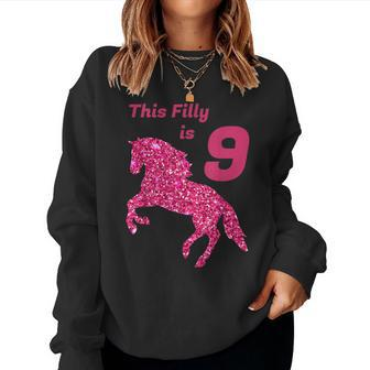 This Filly Is 9 Year Old 9Th Birthday Female Horses Women Sweatshirt | Mazezy