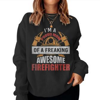Firefighter Mom Proud Mom Of A Freaking Awesome Firefighter Women Crewneck Graphic Sweatshirt - Seseable
