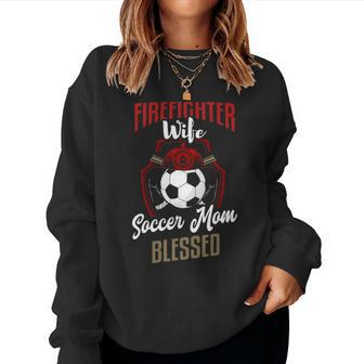 Firefighter Wife Soccer Mom Firefighter Wife Gift Women Crewneck Graphic Sweatshirt - Seseable