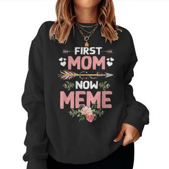 First Mom Now Meme New Meme Gift Mothers Day Women Crewneck Graphic Sweatshirt - Seseable