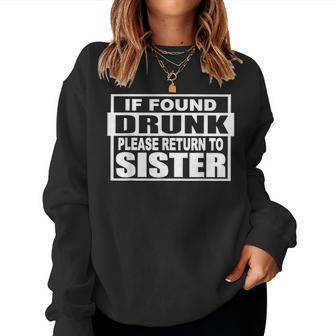If Found Drunk Please Return To Sister Girls Drinking Women Sweatshirt | Mazezy
