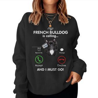 French Bulldog Is Calling Frenchie Mom Birthday Women Sweatshirt | Mazezy CA