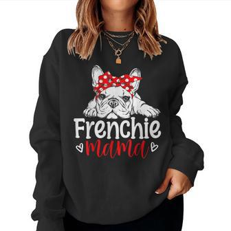 Frenchie Mama French Bulldog Mom Dog Lover Women Sweatshirt | Mazezy