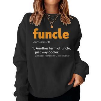 Funcle Definition Fun Uncle Funny Godfather Fathers Day Gift Women Crewneck Graphic Sweatshirt - Seseable