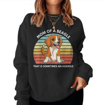 Funny Beagle Mom Of A Beagle That Is Sometimes An Asshole Women Crewneck Graphic Sweatshirt - Seseable