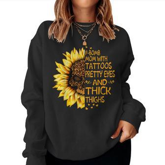 Funny F-Bomb Mom With Tattoos Pretty Eyes And Thick Thighs Women Crewneck Graphic Sweatshirt - Thegiftio UK