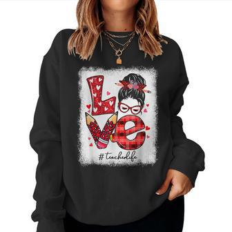 Funny Love Messy Bun Teacher Life Valentines Day Matching Women Crewneck Graphic Sweatshirt - Seseable