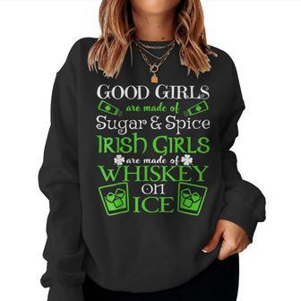 Funny Quote Irish Girls Are Whiskey On Ice St Patricks Day Women Crewneck Graphic Sweatshirt - Seseable